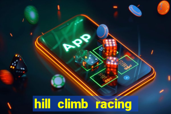 hill climb racing 2 dinheiro infinito